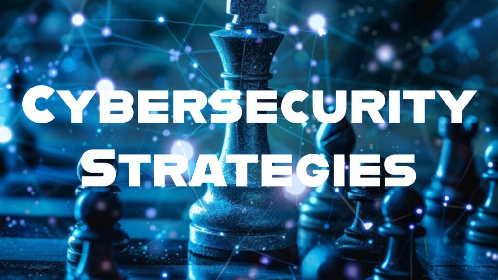 Cybersecurity Strategies