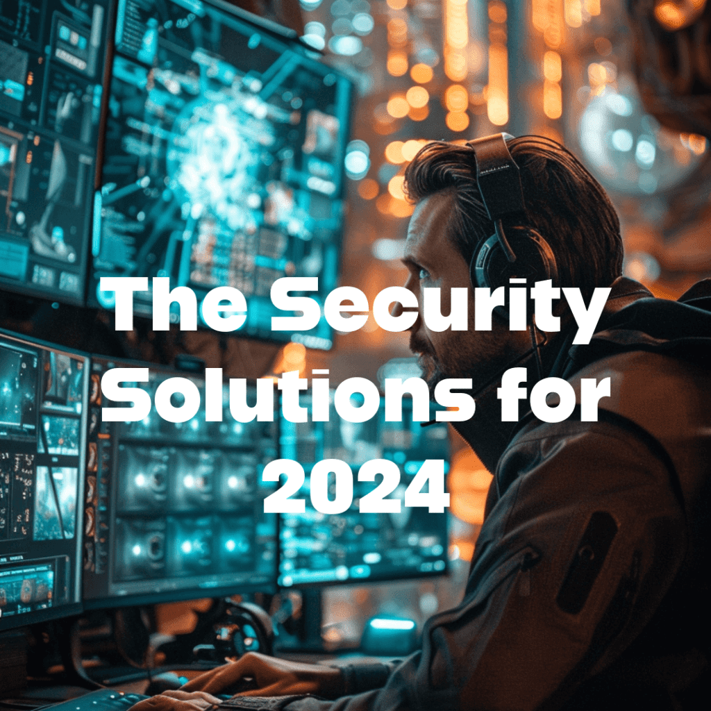 the security solutions for 2024