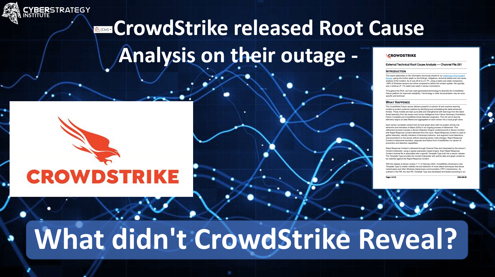 What didn’t CrowdStrike Reveal in their Incident Root Cause Analysis on the Outage?