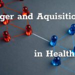 Cybersecurity in Healthcare Merger and Acquisition (M&A): Managing Risks to Ensure Successful M&A Integration and ROI