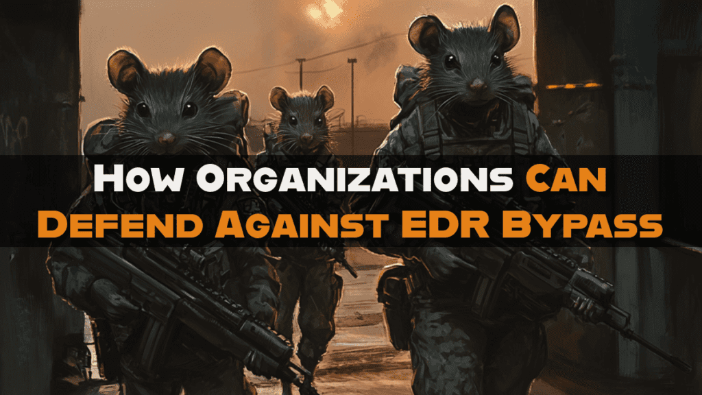 🚨 The Truth About EDR Bypass: Why Your EDRs / Endpoint Security Tools Are Failing 7 How Organizations Can Defend Against EDR Bypass