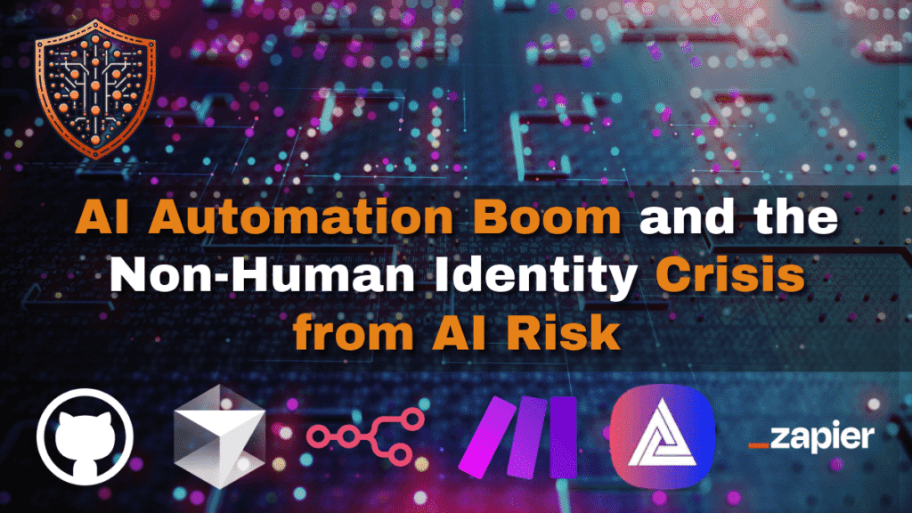AI Automation Boom and the Non-Human Identity Crisis from AI Risk 1 AI Automation Boom and the Non-Human Identity Crisis from AI Risk