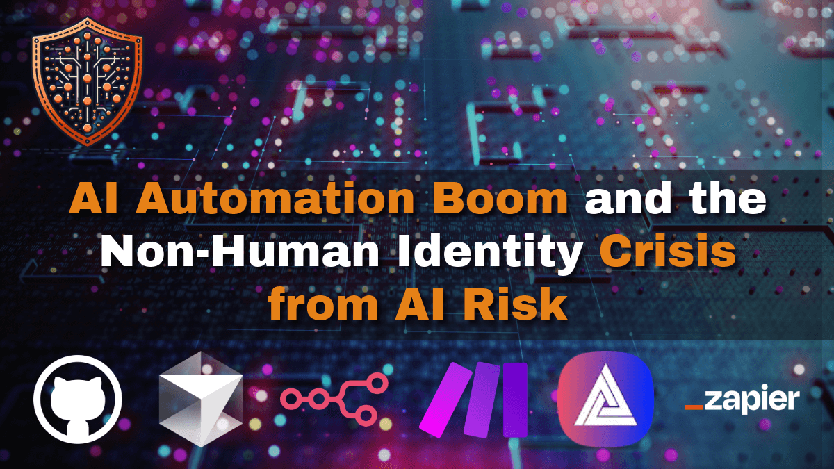 AI Automation Boom and the Non-Human Identity Crisis from AI Risk